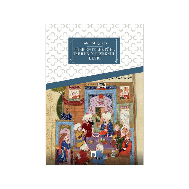 Türk Entelektüel Tarihinin Teşekkül Devri