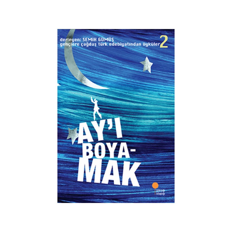Gençlere Çağdaş Türk Edebiyatından Öyküler 2 Ayı Boyamak