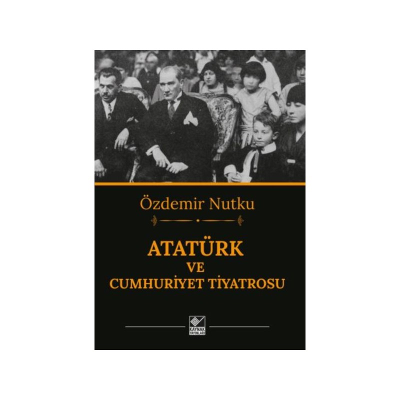 Atatürk Ve Cumhuriyet Tiyatrosu