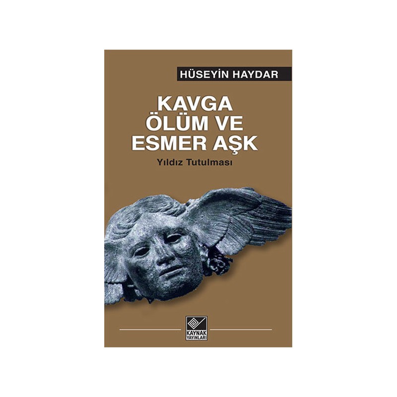 Kavga Ölüm Ve Esmer Aşk