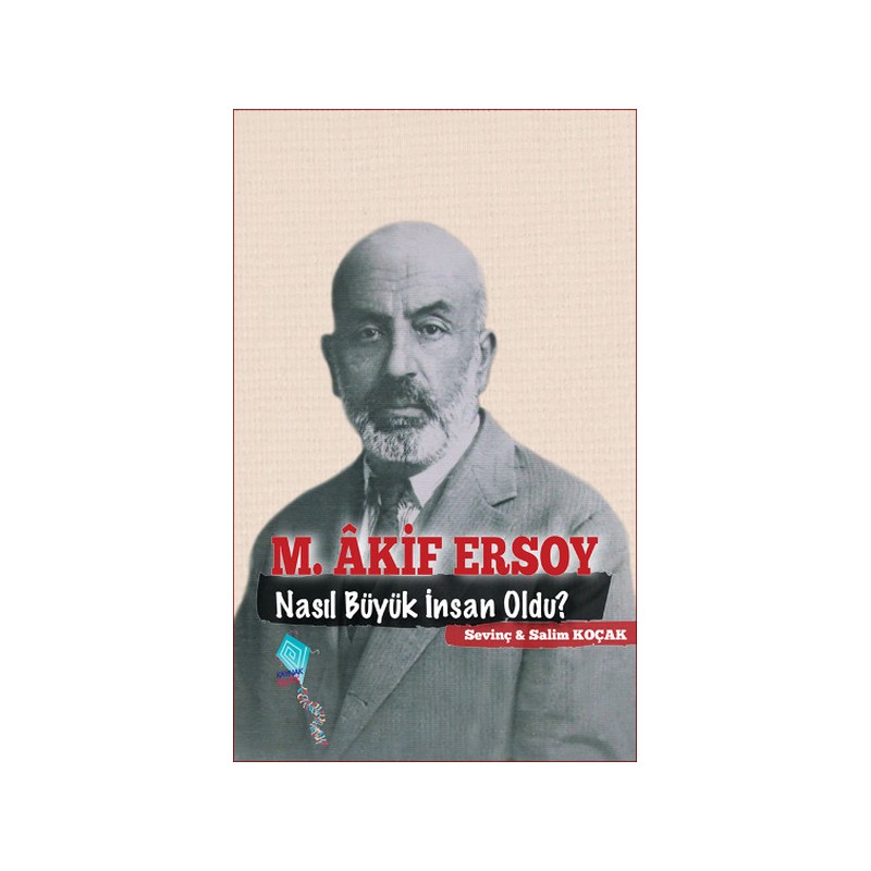 M. Akif Ersoy Nasıl Büyük İnsan Oldu