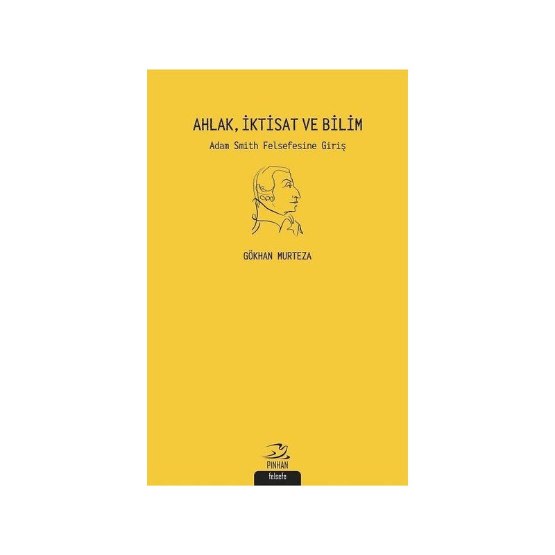 Ahlak İktisat Ve Bilim Adam Smith Felsefesine Giriş