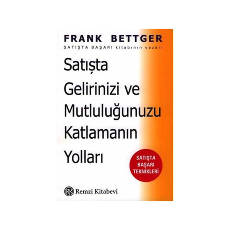 Satışta Gelirinizi Ve Mutluluğunuzu Katlamanın Yolları