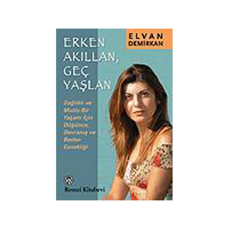 Erken Akıllan , Genç Yaşlan