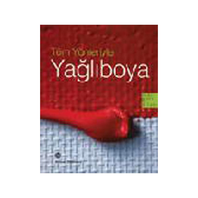 Tüm Yönleriyle Yağlı Boya