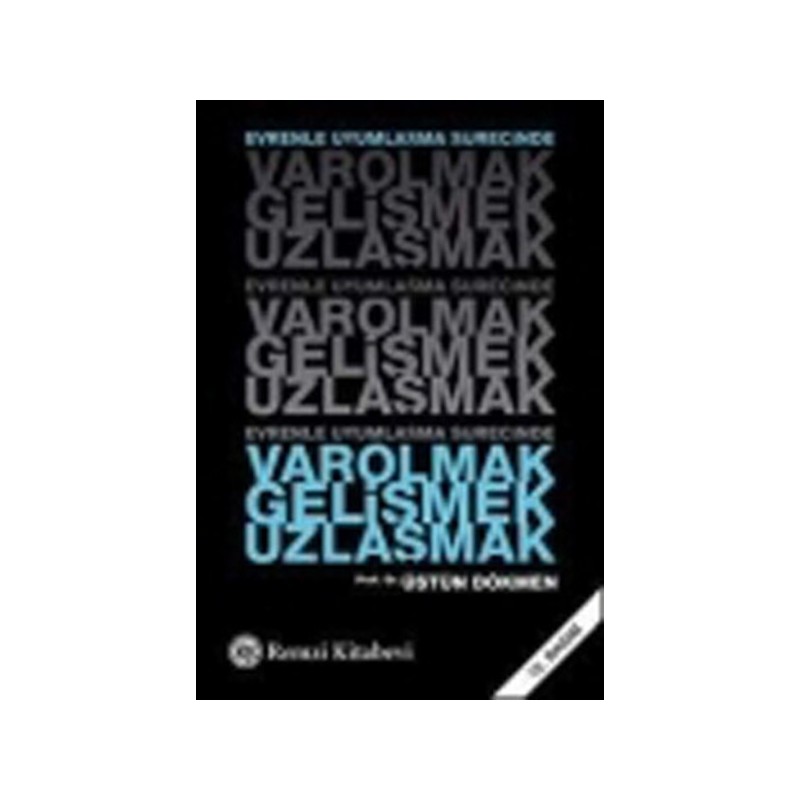 Varolmak,gelişmek,uzlaşmak