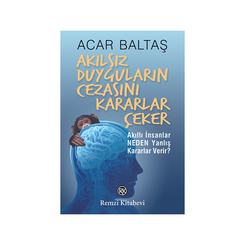 Akılsız Duyguların Cezasını Kararlar Çeker