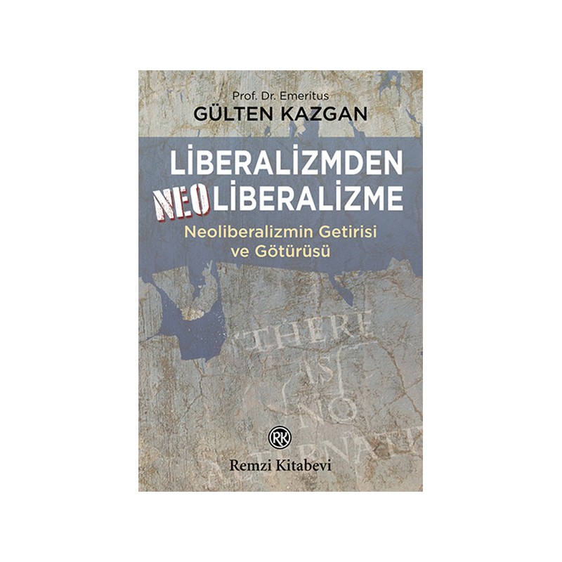 Liberalizmden Neoliberalizme Neoliberalizmin Getirisi Ve Götürüsü