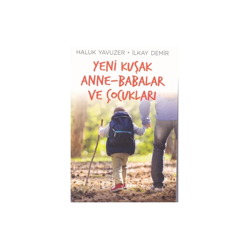 Yeni Kuşak Anne Babalar Ve Çocuklar