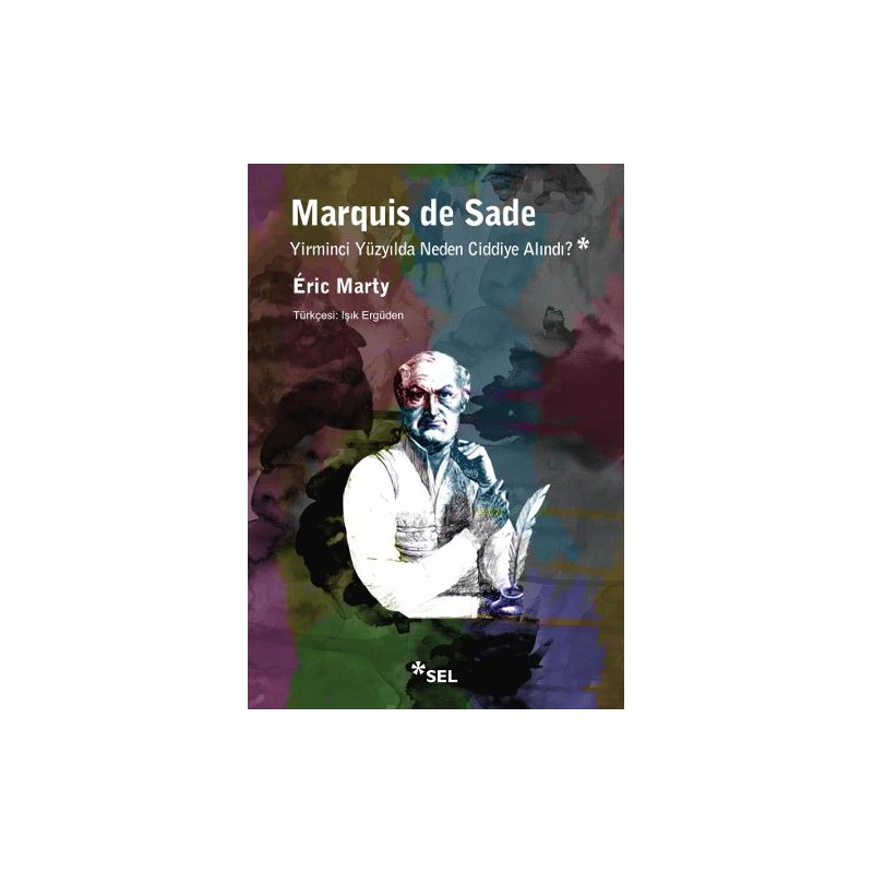 Marquis De Sade Yirminci Yüzyılda Neden Ciddiye Alındı