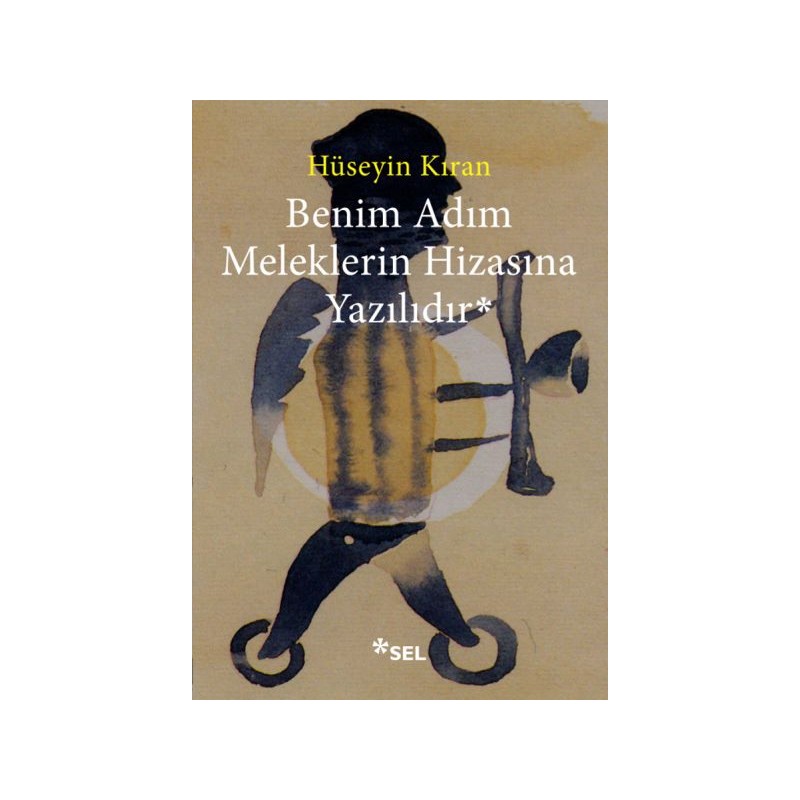 Benim Adım Meleklerin Hizasına Yazılıdır