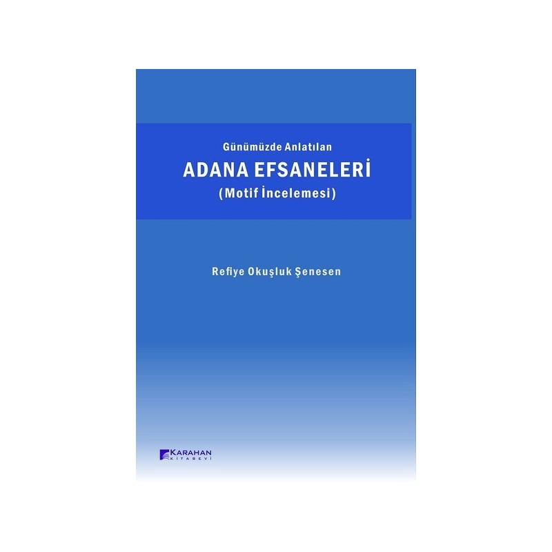 Günümüzde Anlatılan Adana Efsaneleri(Motif İncelemesi)