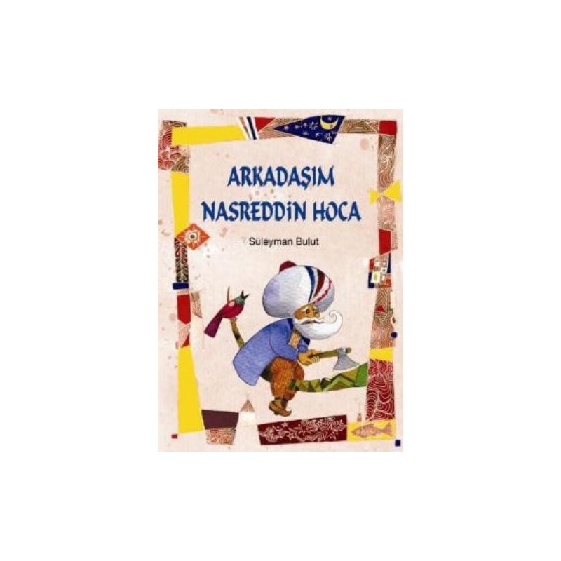 Arkadaşım Nasreddin Hoca