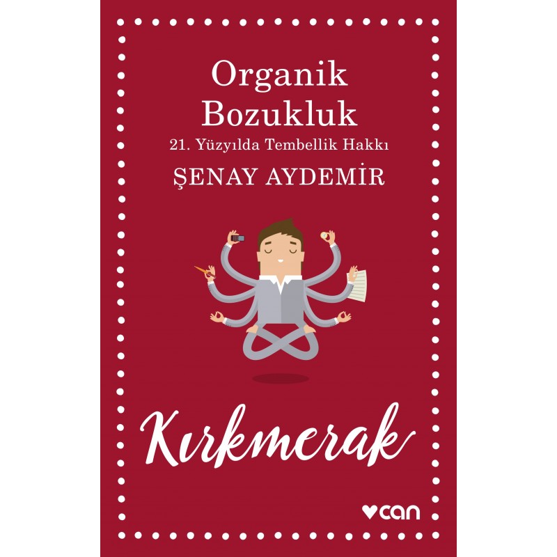 Organik Bozukluk / 21. Yüzyılda Tembellik Hakkı