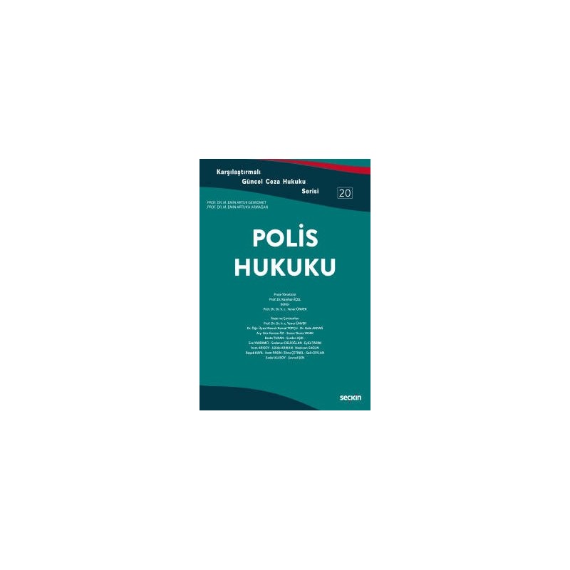 Karşılaştırmalı Güncel Ceza Hukuku Serisi: 20 Polis Hukuku Prof. Dr. Emin Artuk'a Armağan