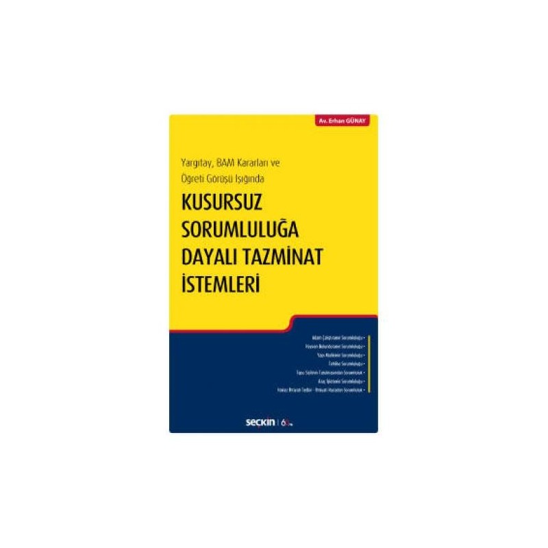 Yargıtay, Bam Kararları Ve Öğreti Görüşü Işığındakusursuz Sorumluluğa Dayalı Tazminat İstemleri Yargıtay, Bam Kararları Ve Öğreti Görüşü Işığındakusursuz Sorumluluğa Dayalı Tazminat İstemleri