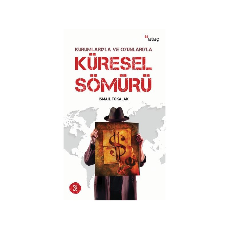 Kurumlarıyla Ve Oyunlarıyla Küresel Sömürü