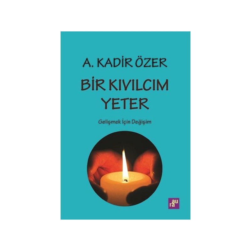 Bir Kıvılcım Yeter Gelişmek Için Değişim