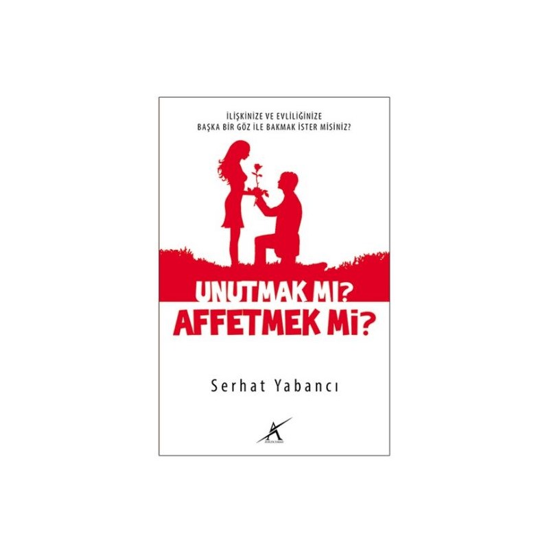 Unutmak Mı Affetmek Mi