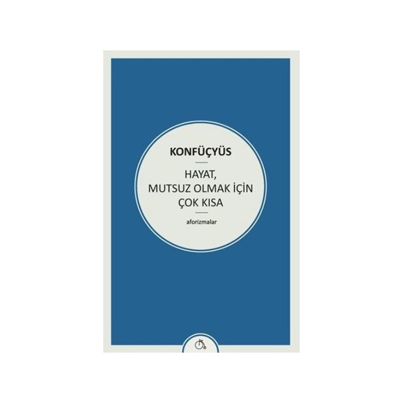 Hayat Mutsuz Olmak İçin Çok Kısa