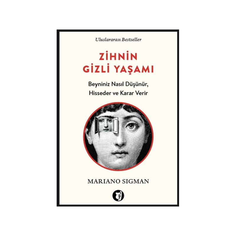 Zihnin Gizli Yaşamı Beyniniz Nasıl Düşünür, Hisseder Ve Karar Verir