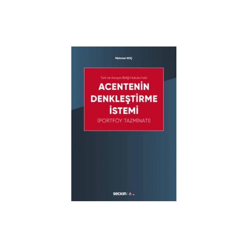 Türk Ve Avrupa Birliği Hukuku'n Da Acentenin Denkleştirme İstemi (Portföy Tazminatı)