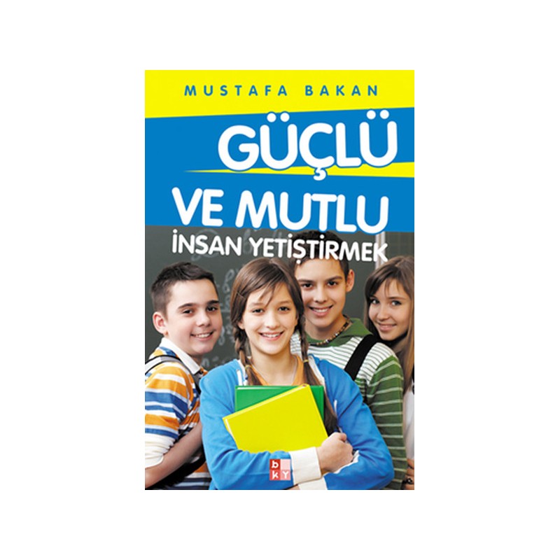 Güçlü Ve Mutlu İnsan Yetiştirmek