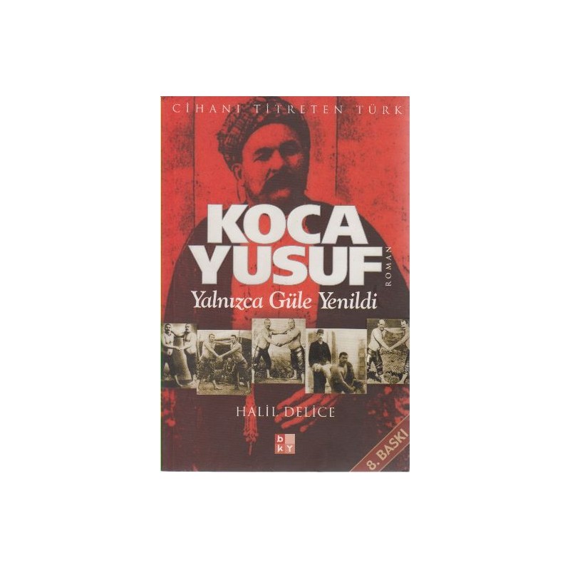 Koca Yusuf Yalnızca Güle Yenildi