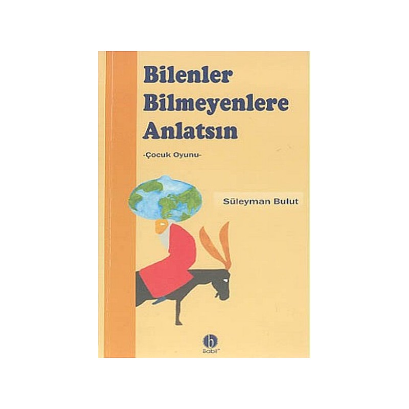 Bilenler Bilmeyenlere Anlatsın