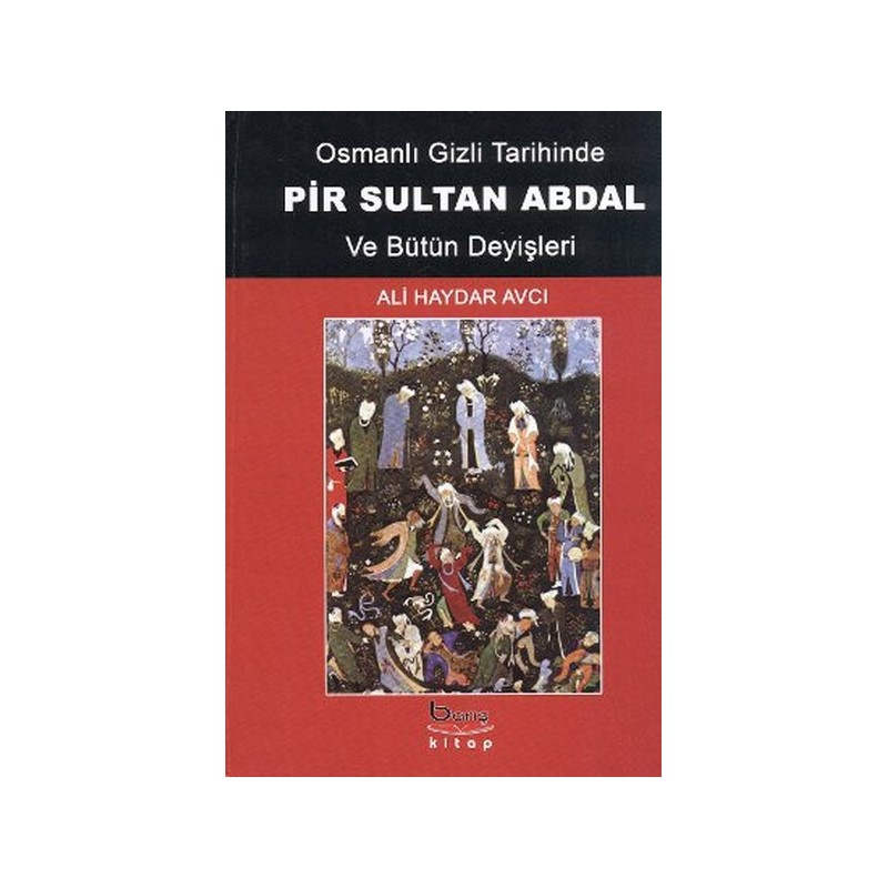 Osmanlı Gizli Tarihinde Pir Sultan Abdal Ve Bütün Deyişleri