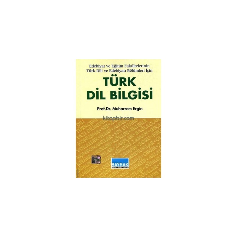 Edebiyat Ve Eğitim Fakültelerinin Türk Dili Ve Edebiyatı Bölümleri İçin Türk Dil Bilgisi