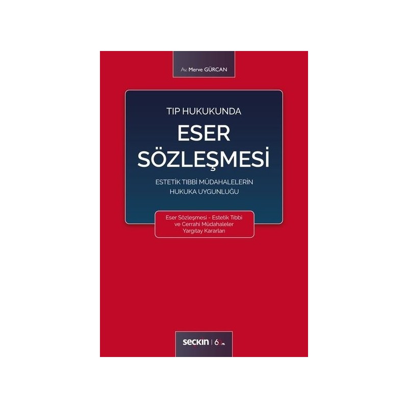 Tıp Hukukunda Eser Sözleşmesi Estetik Tıbbi Müdahalelerin Hukuka Uygunluğu