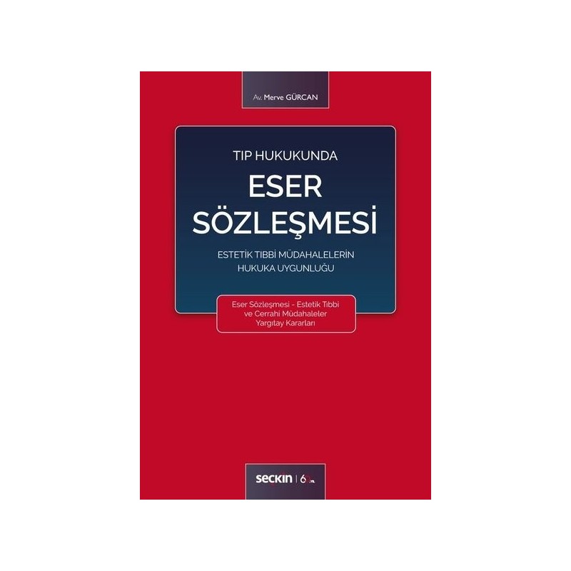 Tıp Hukukunda Eser Sözleşmesi Estetik Tıbbi Müdahalelerin Hukuka Uygunluğu