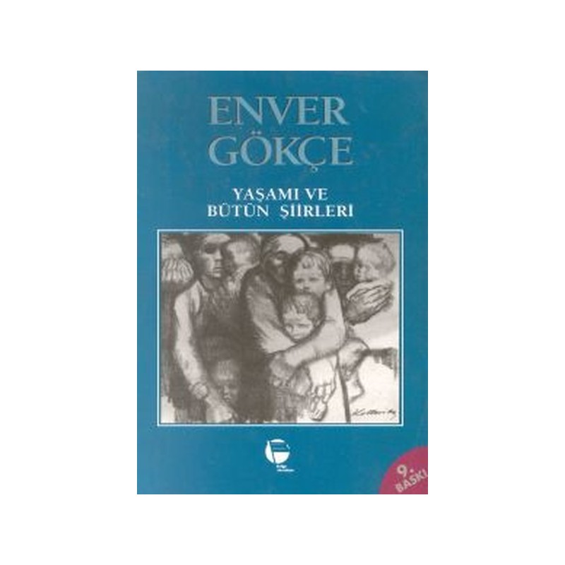 Enver Gökçeyaşamı Ve Bütün Şiirleri