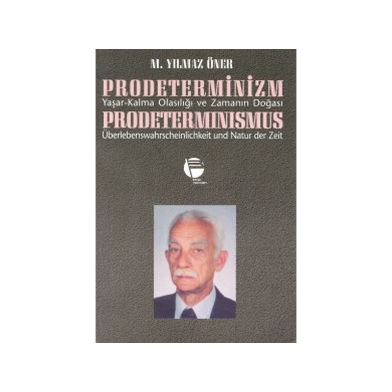 Prodeterminizmyaşar Kalma Olasılığı Ve Zamanın Doğasıprodeterminismusüberlebenswahrscheinlichk