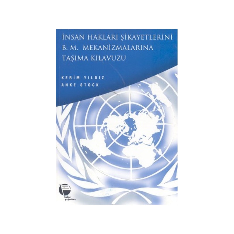 İnsan Hakları Şikayetlerini B .m. Mekanizmalarına Taşıma Kılavuzu Kürt İnsan Hakları Projesi