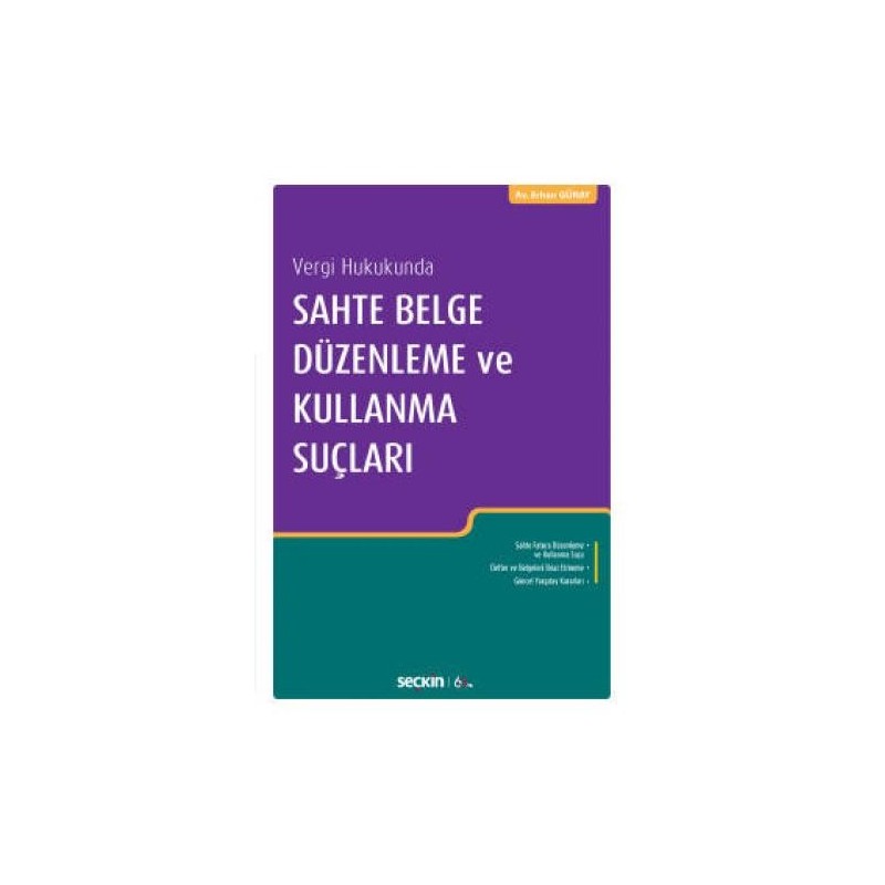 Vergi Hukukunda Sahte Belge Düzenleme Ve Kullanma Suçları