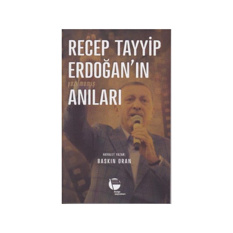 Recep Tayyip Erdoğan'ın Yazılmamış Anıları