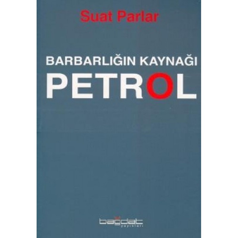 Barbarlığın Kaynağı Petrol