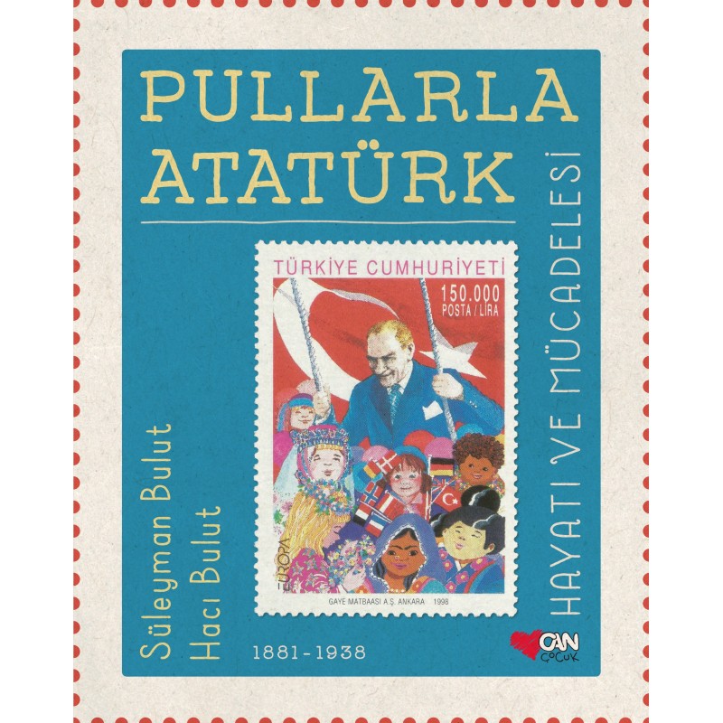 Pullarla Atatürk: Hayatı Ve Mücadelesi (1881-1938) / Çocuk