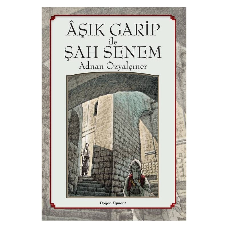 Anadolu Halk Hikayeleri Aşik Garip İle Şah Senem