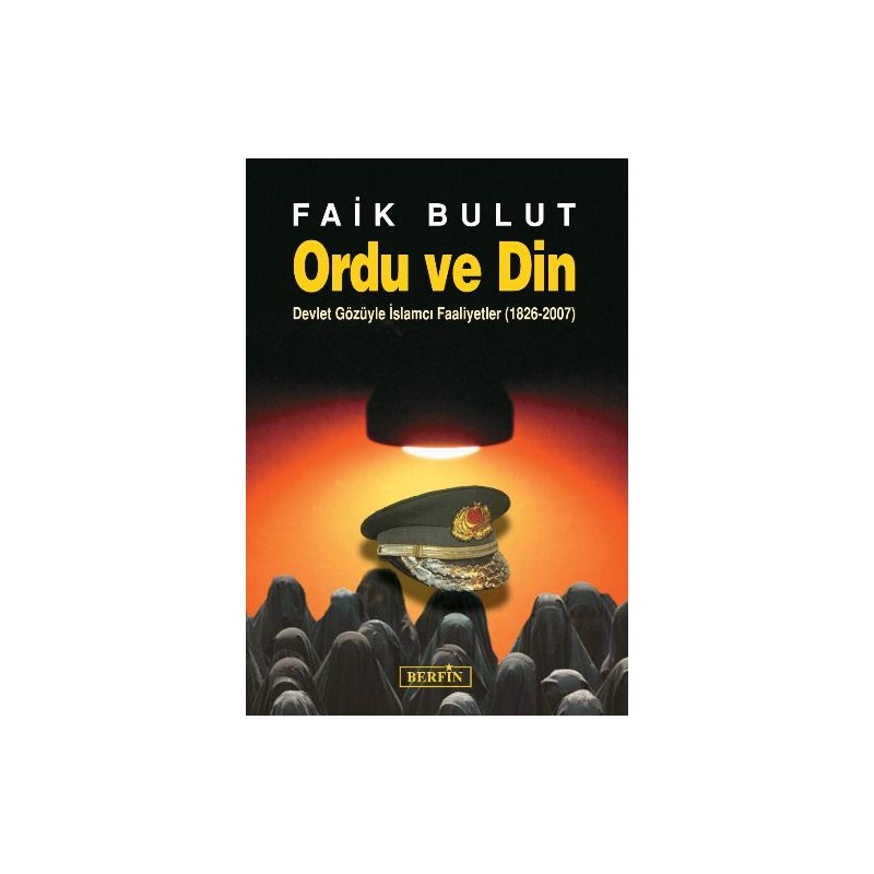Ordu Ve Din Devlet Gözüyle İslamcı Faaliyetler 1826 2007