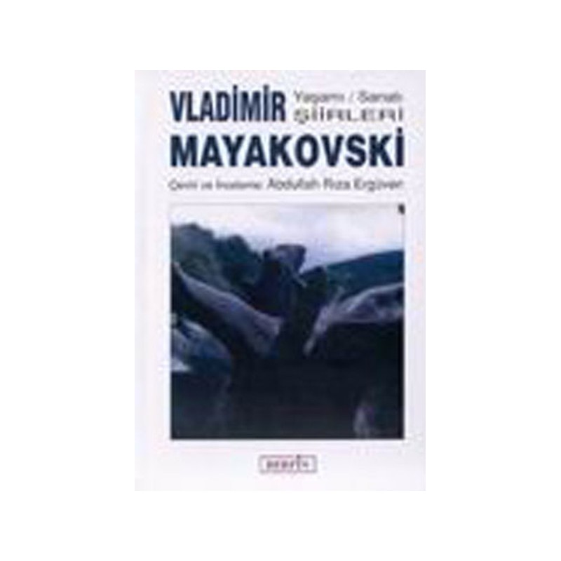 Vladimir Mayakovski Yaşamı Sanatı Şiirleri