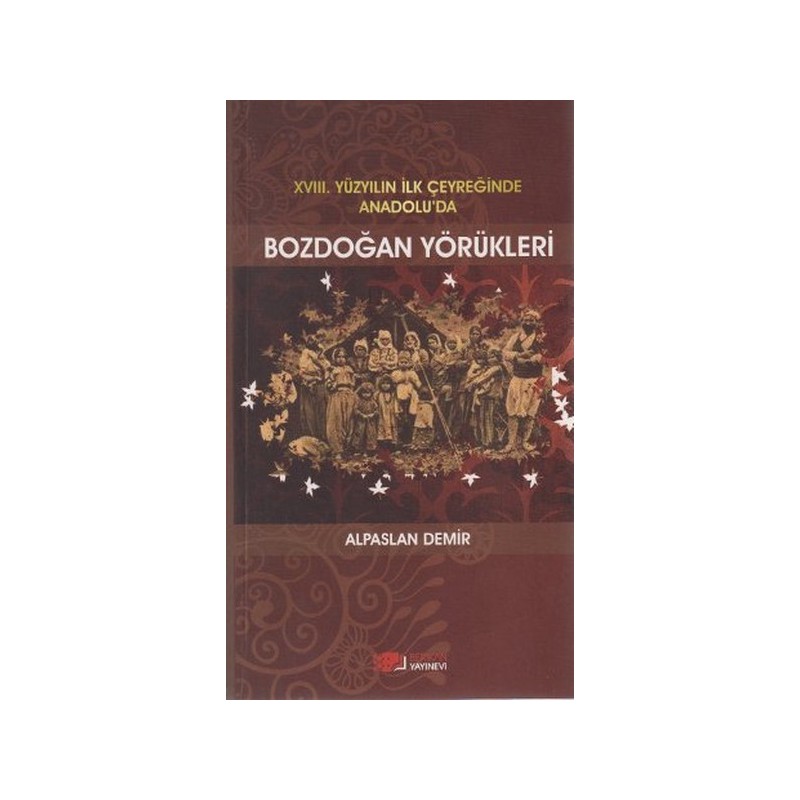 18. Yüzyılın İlk Çeyreğinde Anadolu'da Bozdoğan Yörükleri