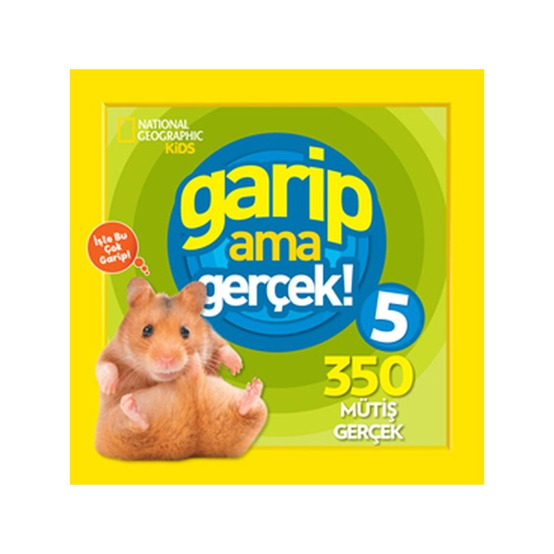 National Geographic Kids Garip Ama Gerçek 5 350 Müthiş Gerçek