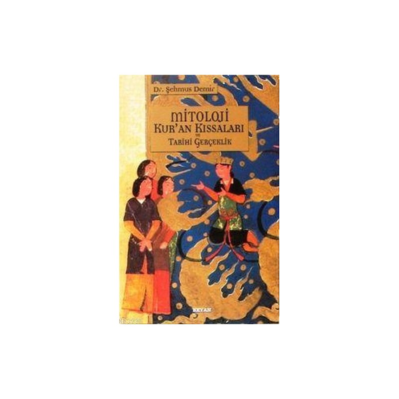 Mitoloji Kur'an Kıssaları Ve Tarihi Gerçeklik