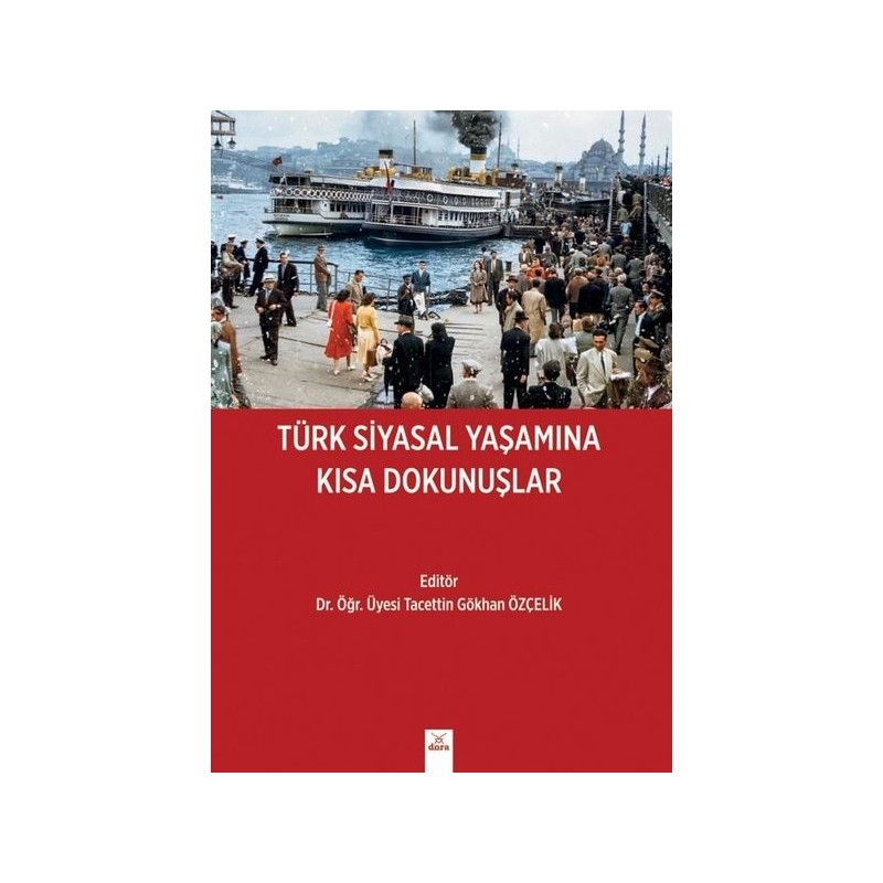 Türk Siyasal Yaşamına Kısa Dokunuşlar