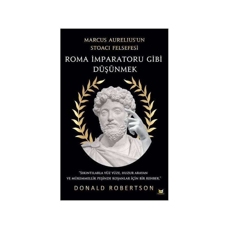 Roma İmparatoru Gibi Düşünmek Marcus Aureliusun Stoacı Felsefesi