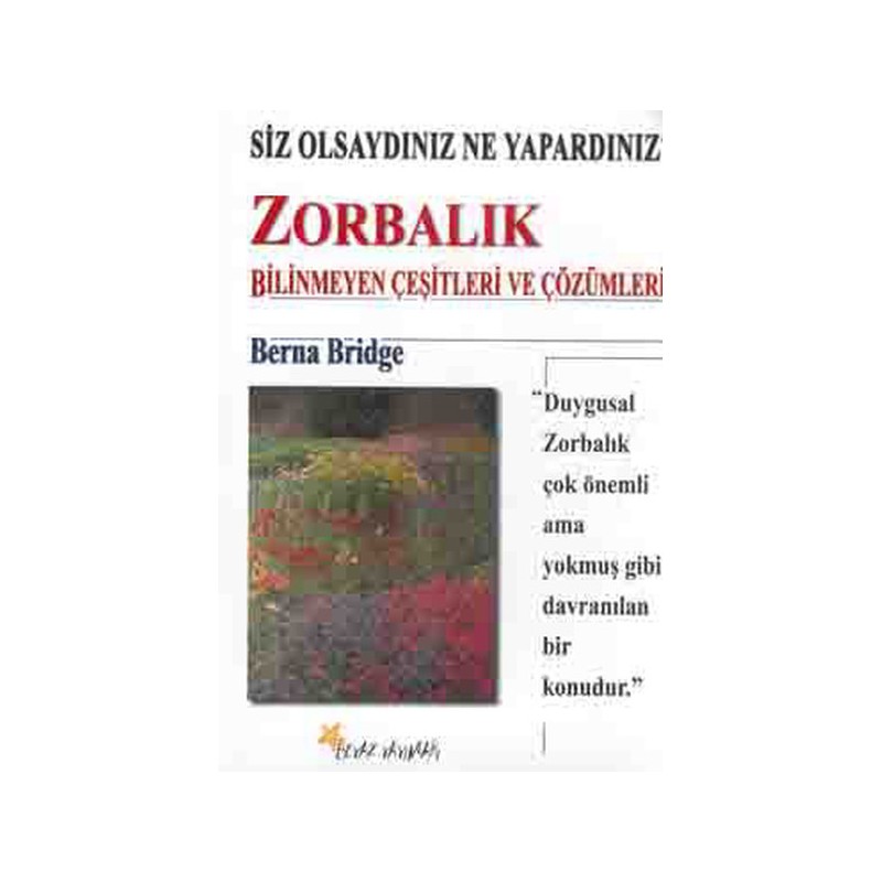 Zorbalık Bilinmeyen Çeşitleri Ve Çözümleri