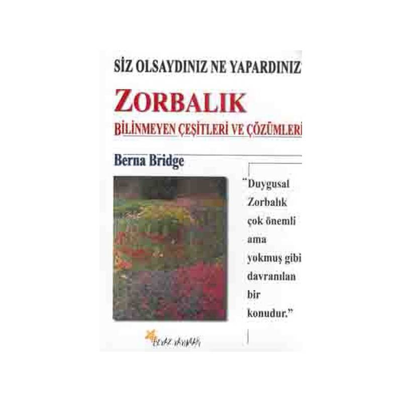 Zorbalık Bilinmeyen Çeşitleri Ve Çözümleri